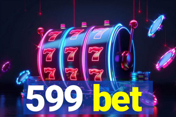 599 bet